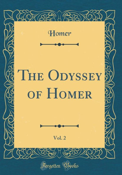The Odyssey of Homer, Vol. 2 (Classic Reprint)