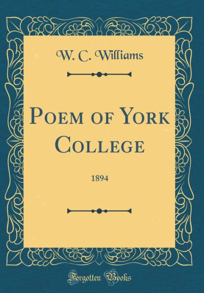 Poem of York College: 1894 (Classic Reprint)