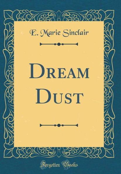 Dream Dust (Classic Reprint)