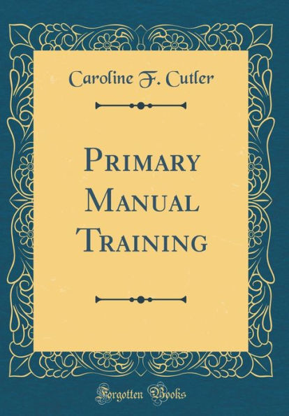 Primary Manual Training (Classic Reprint)