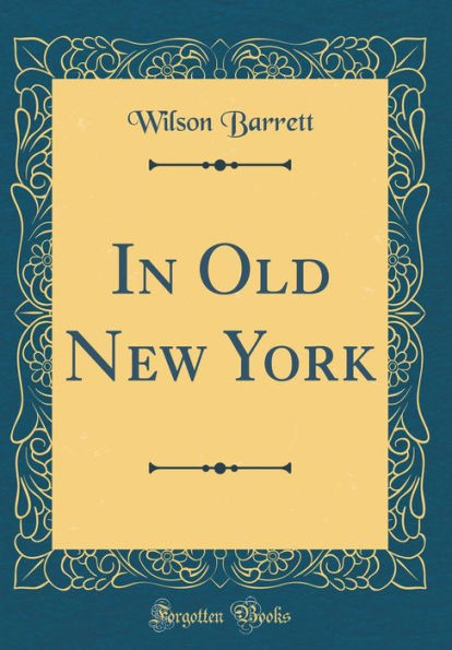 In Old New York (Classic Reprint)