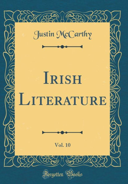 Irish Literature, Vol. 10 (Classic Reprint)