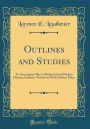 Outlines and Studies: To Accompany Myer's Mediæval and Modern History; Students' Notebook With Outline Maps (Classic Reprint)