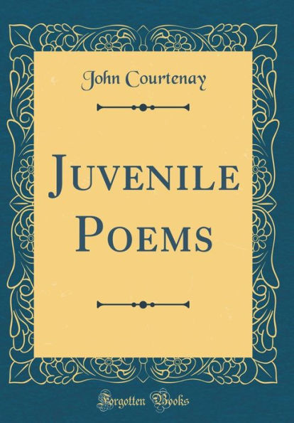 Juvenile Poems (Classic Reprint)