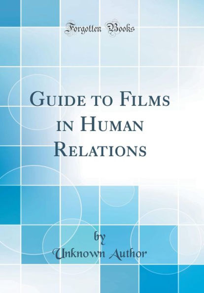 Guide to Films in Human Relations (Classic Reprint)