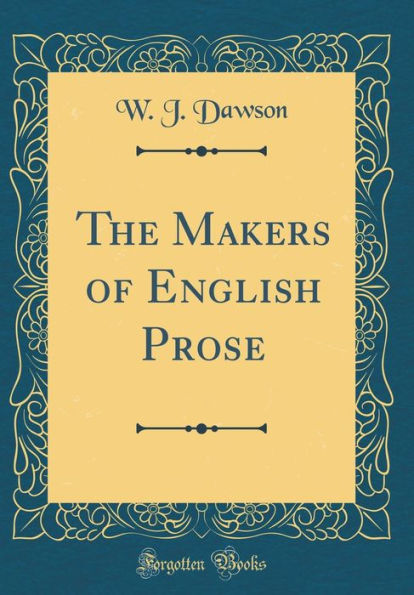 The Makers of English Prose (Classic Reprint)