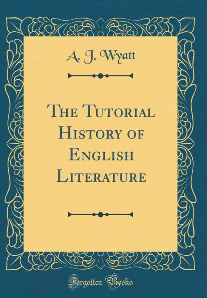 The Tutorial History of English Literature (Classic Reprint)