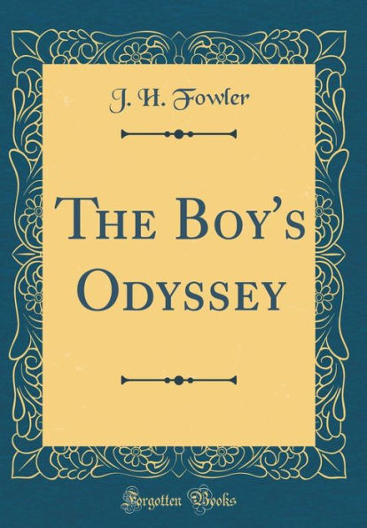 The Boy's Odyssey (Classic Reprint)