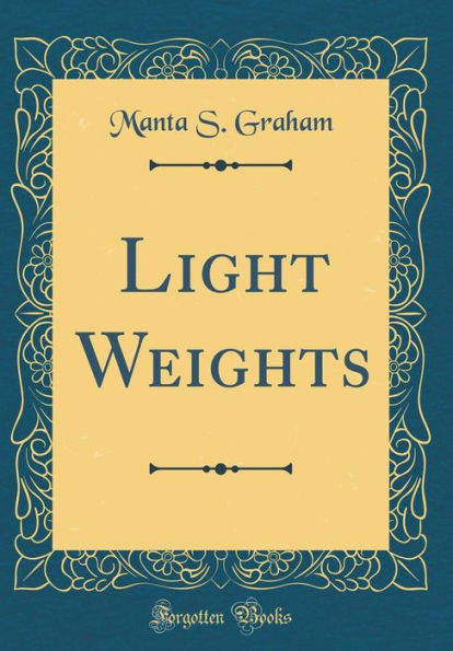 Light Weights (Classic Reprint)