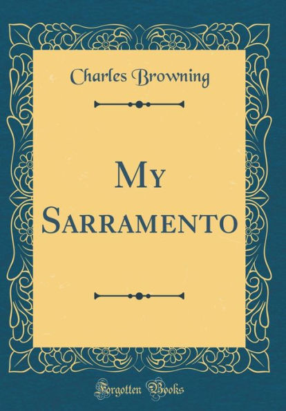 My Sarramento (Classic Reprint)