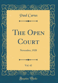 Title: The Open Court, Vol. 42: November, 1928 (Classic Reprint), Author: Paul Carus PH.D.