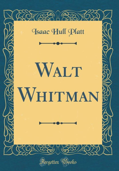 Walt Whitman (Classic Reprint)