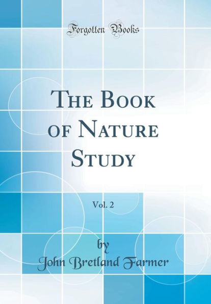 The Book of Nature Study, Vol. 2 (Classic Reprint)