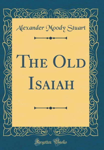 The Old Isaiah (Classic Reprint)