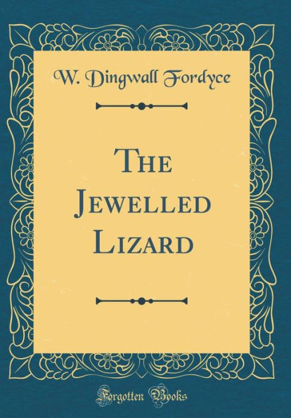 The Jewelled Lizard (Classic Reprint)