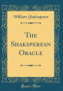 The Shaksperean Oracle (Classic Reprint)