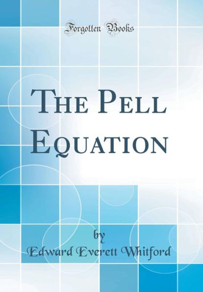 The Pell Equation (Classic Reprint)