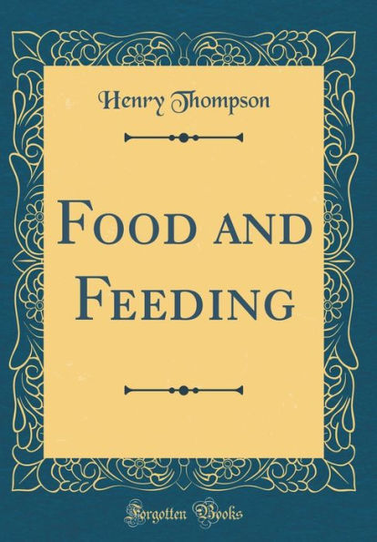 Food and Feeding (Classic Reprint)
