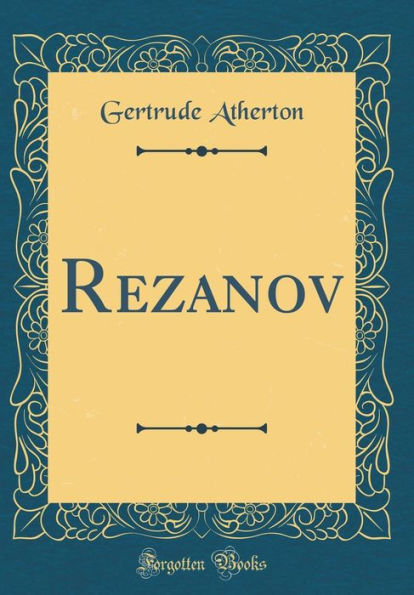 Rezanov (Classic Reprint)