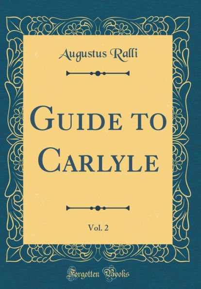 Guide to Carlyle, Vol. 2 (Classic Reprint)