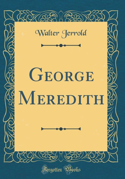 George Meredith (Classic Reprint)