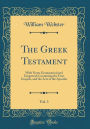 The Greek Testament, Vol. 1: With Notes Grammatical and Exegetical; Containing the Four Gospels, and the Acts of the Apostles (Classic Reprint)