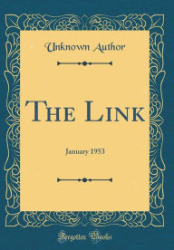 Title: The Link: January 1953 (Classic Reprint), Author: Unknown Author