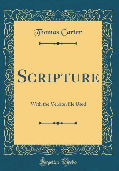 Scripture: With the Version He Used (Classic Reprint)