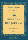 The American Bee Journal, Vol. 5 (Classic Reprint)
