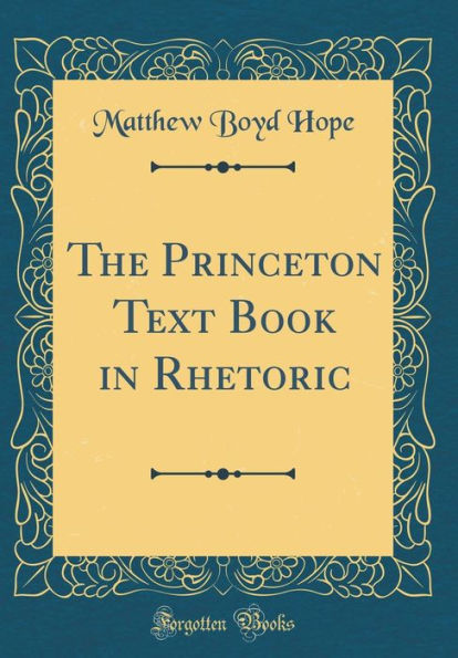 The Princeton Text Book in Rhetoric (Classic Reprint)