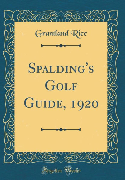 Spalding's Golf Guide, 1920 (Classic Reprint)