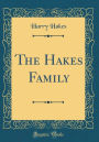 The Hakes Family (Classic Reprint)