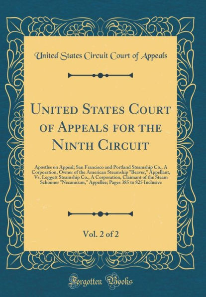 United States Court of Appeals for the Ninth Circuit, Vol. 2 of 2: Apostles on Appeal; San Francisco and Portland Steamship Co., A Corporation, Owner of the American Steamship "Beaver," Appellant, Vs. Leggett Steamship Co., A Corporation, Claimant of the