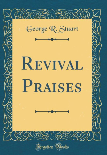 Revival Praises (Classic Reprint)