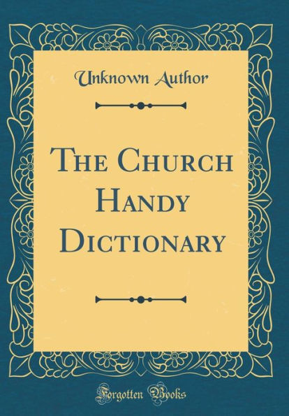 The Church Handy Dictionary (Classic Reprint)