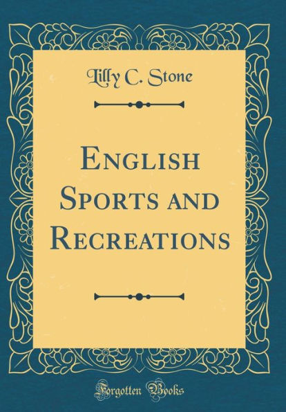 English Sports and Recreations (Classic Reprint)