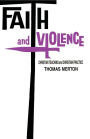 Faith and Violence: Christian Teaching and Christian Practice