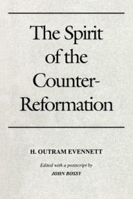 Title: The Spirit of the Counter-Reformation / Edition 1, Author: H. Outram Evennett
