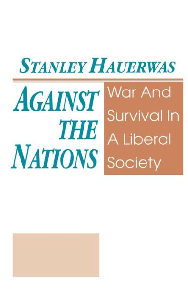 Against The Nations: War and Survival in a Liberal Society