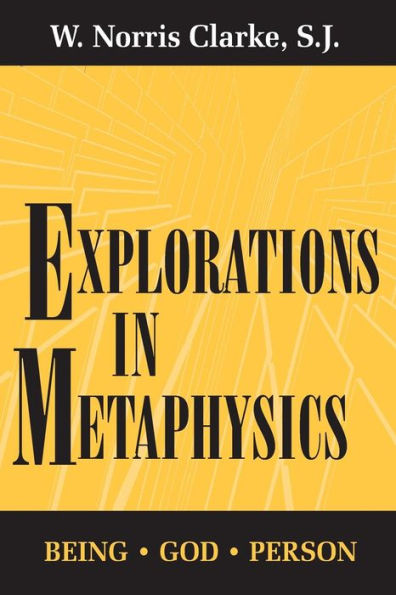Explorations In Metaphysics: Being-God-Person / Edition 1