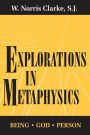 Explorations In Metaphysics: Being-God-Person / Edition 1