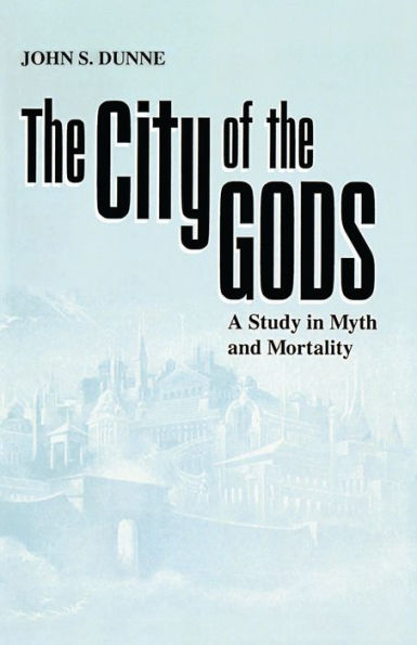City of the Gods, The: A Study in Myth and Mortality / Edition 1