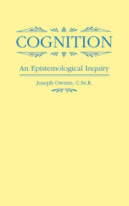 Title: Cognition: An Epistemological Inquiry, Author: Joseph Owens