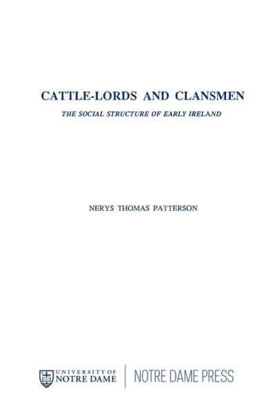 Cattle Lords and Clansmen: The Social Structure of Early Ireland / Edition 2