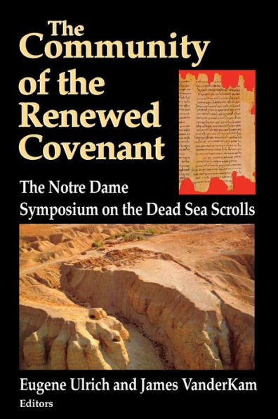Community of the Renewed Covenant, The: Notre Dame Symposium on Dead Sea Scrolls