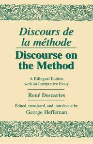 Title: Discours de La Methode/Discourse on the Method: A Bilingual Edition with an Interpretive Essay, Author: René Descartes