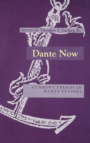 Dante Now: Current Trends in Dante Studies