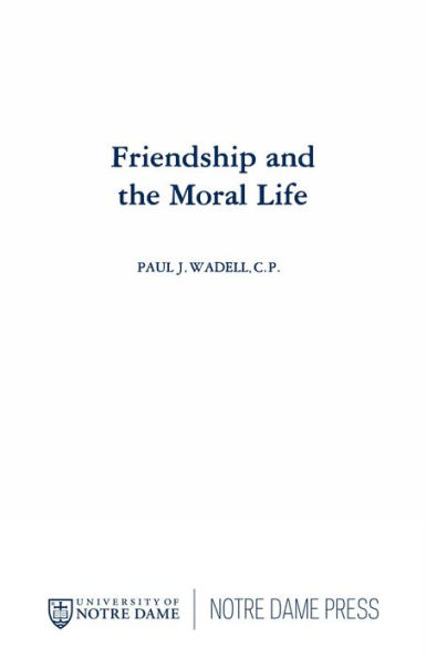 Friendship and the Moral Life / Edition 1