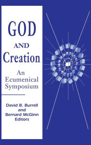 Title: God and Creation: An Ecumenical Symposium, Author: David B. Burrell C.S.C.