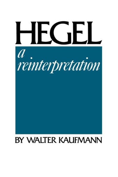 Hegel: A Reinterpretation